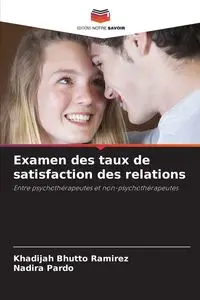 Examen des taux de satisfaction des relations - Khadijah Ramirez Bhutto