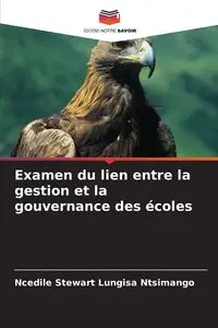 Examen du lien entre la gestion et la gouvernance des écoles - Stewart Ntsimango Ncedile Lungisa