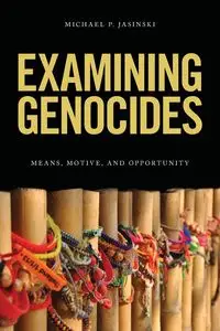 Examining Genocides - Michael P. Jasinski