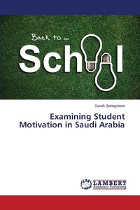 Examining Student Motivation in Saudi Arabia - Sarah Springsteen