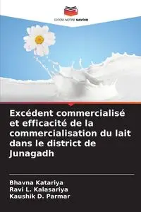 Excédent commercialisé et efficacité de la commercialisation du lait dans le district de Junagadh - Katariya Bhavna