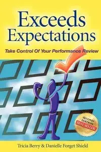 Exceeds Expectations - Take Control of Your Performance Review - Berry Tricia