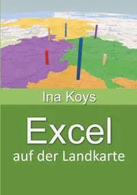 Excel auf der Landkarte - Ina Koys