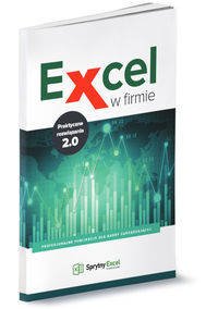 Excel w firmie Praktyczne rozwiązania 2.0