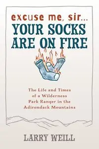 Excuse Me, Sir... Your Socks Are On Fire - Larry Weill