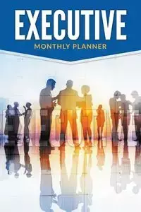 Executive Monthly Planner - Publishing LLC Speedy