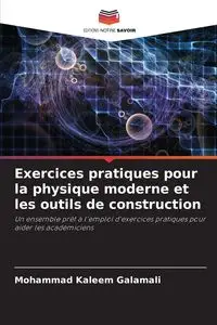 Exercices pratiques pour la physique moderne et les outils de construction - Mohammad Galamali Kaleem