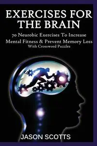 Exercise for the Brain - Jason Scotts