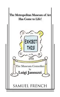 Exhibit This! the Museum Comedies - Luigi Jannuzzi