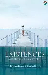 Existences - Chowdhury Shuvashree