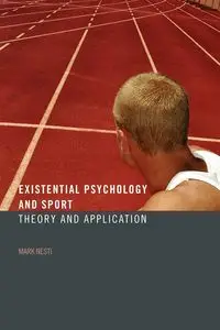 Existential Psychology and Sport - Mark Nesti