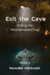 Exit the Cave - Mickoski Howdie