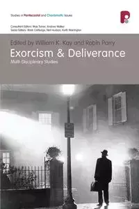 Exorcism & Deliverance - Kay William K