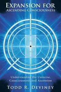 Expansion for Ascending Consciousness - Todd R. Deviney