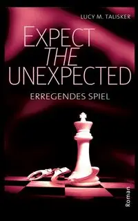 Expect the Unexpected - Lucy M. Talisker