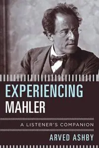 Experiencing Mahler - Ashby Arved