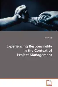 Experiencing Responsibility in the Context of Project Management - Grilo Rui