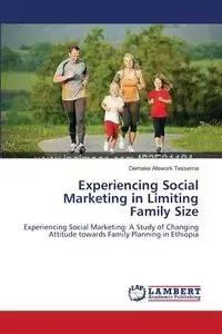 Experiencing Social Marketing in Limiting Family Size - Tessema Demeke Afework