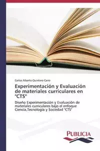Experimentación y Evaluación de materiales curriculares en "CTS" - Carlos Alberto Quintero Cano