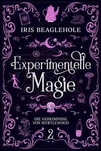 Experimentelle Magie - Iris Beaglehole