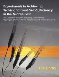 Experiments in Achieving Water and Food Self-Sufficiency in the Middle East - Elhadj Elie