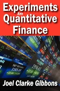 Experiments in Quantitative Finance - Gibbons Joel