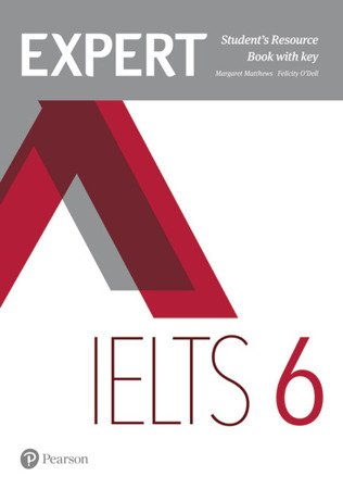 Expert IELTS band 6 Students' Resource Book with Key - Felicity O'Dell, Margaret Matthews