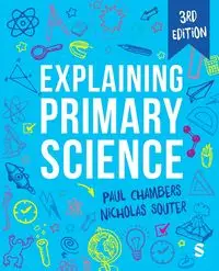 Explaining Primary Science - Paul Chambers