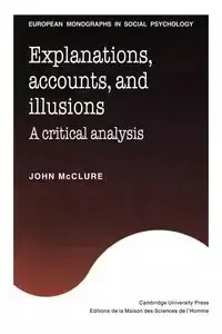 Explanations, Accounts, and Illusions - John McClure