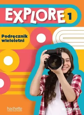 Explore 1 podręcznik wieloletni - praca zbiorowa