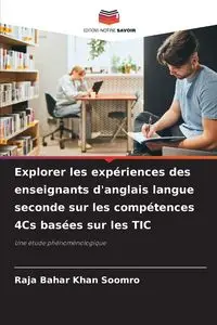 Explorer les expériences des enseignants d'anglais langue seconde sur les compétences 4Cs basées sur les TIC - Soomro Raja Bahar Khan