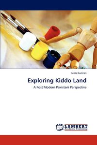 Exploring Kiddo Land - Nida Kamran