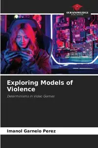 Exploring Models of Violence - Garnelo Perez Imanol