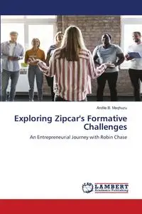 Exploring Zipcar's Formative Challenges - Maqhuzu Andile B.