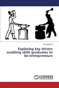 Exploring key drivers enabling skills graduates to be entrepreneurs - Elia Nashandi