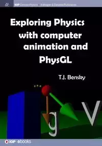 Exploring physics with computer animation and PhysGL - Bensky T J