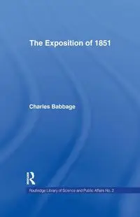 Exposition of 1851 - Charles Babbage