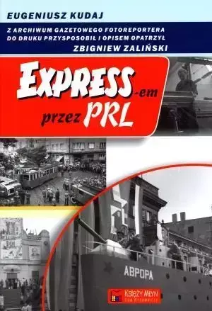 Expressem przez PRL - Eugeniusz Kudaj, Zbigniew Zaliński