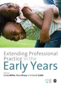 Extending Professional Practice in the Early Years - Miller Linda