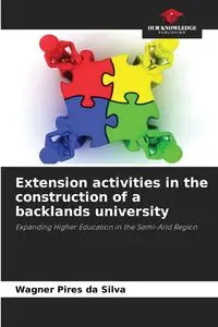 Extension activities in the construction of a backlands university - Silva Pires da Wagner