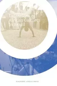 Extensions of African Cultures in Brazil - Gerhard Kubik