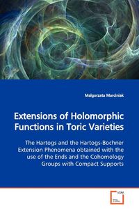 Extensions of Holomorphic Functions in Toric Varieties - Malgorzata Marciniak