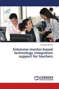 Extensive Mentor-Based Technology Integration Support for Teachers - Jacquelyn Gilmore