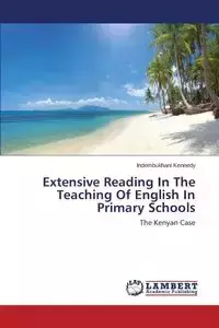 Extensive Reading In The Teaching Of English In Primary Schools - Kennedy Indembukhani