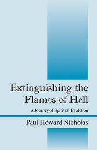 Extinguishing the Flames of Hell - Nicholas Paul Howard