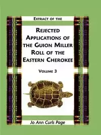 Extract of the Rejected Applications of the Guion Miller Roll of the Eastern Cherokee, Volume 3 - Page Jo Ann Curls