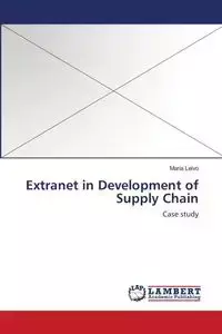 Extranet in Development of Supply Chain - Maria Leivo