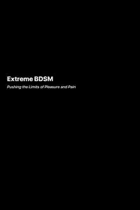 Extreme BDSM - Richard Harlow