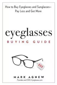 Eyeglasses Buying Guide - Mark Agnew