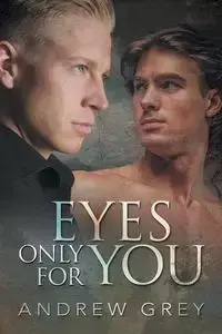 Eyes Only for You - Andrew Grey